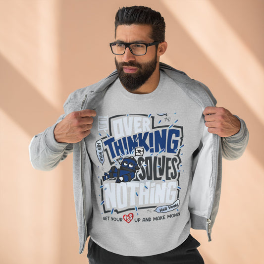 Unisex Crewneck Sweatshirt - Overthinking Solves Nothing, Cozy Layer for Relaxing Days, Great Gift for Friends, Ideal for Casual Wear, [...]